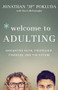 Welcome to Adulting (Navigating Faith, Friendship, Finances, and the Future) by Jonathan Pokluda, Kevin McConaghy, 9780801078101