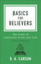 Basics for Believers (The Core of Christian Faith and Life) by D. A. Carson, 9780801093661