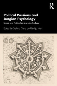 Political Passions and Jungian Psychology (Social and Political Activism in Analysis) by Stefano Carta, Emilija Kiehl, 9780367261740