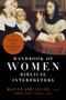 Handbook of Women Biblical Interpreters (A Historical and Biographical Guide) by Marion Ann Taylor, Agnes Choi, Agnes Choi, 9781540960702