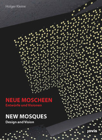 New Mosques (Design and Vision) by Holger Kleine, 9783868593464