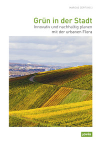 Greenery in the City (Innovative and Sustainable Planning with Urban Flora) by Marcus Zepf, 9783868593624