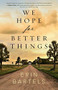 We Hope for Better Things by Erin Bartels, 9780800734916