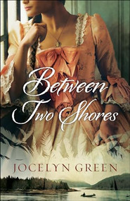 Between Two Shores - 9780764219085 by Jocelyn Green, 9780764219085