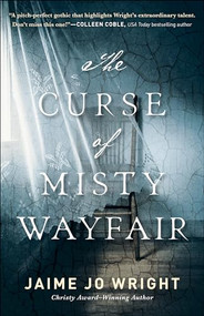 The Curse of Misty Wayfair by Jaime Jo Wright, 9780764230301