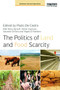 The Politics of Land and Food Scarcity by Paolo De Castro, Felice Adinolfi, Fabian Capitanio, Salvatore Di Falco, Angelo Di Mambro, 9780415638241