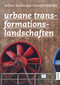Urban Landscape Transformation by Spatial Research Lab, 9783868593853