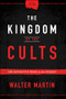 The Kingdom of the Cults (The Definitive Work on the Subject) by Walter Martin, 9780764232657