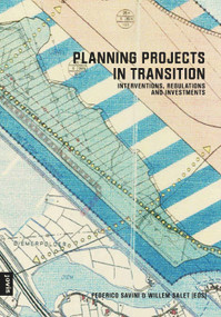 Planning Projects in Transition (Interventions, Regulations and Investments) by Federico Savini, Willem Salet, 9783868594157