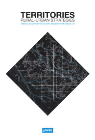 Territories (Rural-urban Strategies) by Jörg Schröder, Maurizio Carta, Maddalena Ferretti, Barbaro Lino, 9783868594492