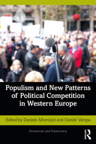 Populism and New Patterns of Political Competition in Western Europe by Daniele Albertazzi, Davide Vampa, 9781138367456