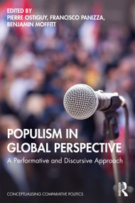 Populism in Global Perspective (A Performative and Discursive Approach) - 9780367626563 by Pierre Ostiguy, Francisco Panizza, Benjamin Moffitt, 9780367626563