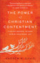 The Power of Christian Contentment (Finding Deeper, Richer Christ-Centered Joy) by Andrew M. Davis, 9780801093883