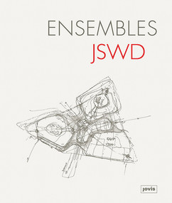 JSWD: Ensembles by JSWD Architekten, 9783868594775