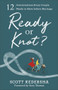 Ready or Knot? (12 Conversations Every Couple Needs to Have before Marriage) by Scott Kedersha, Gary Thomas, 9780801077937
