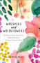 Whispers and Wildflowers (30 Days to Slow Your Pace, Savor Scripture & Draw Closer to God) by Sarah Beth Marr, 9780801073090