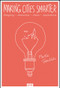 Making Cities Smarter (Designing Interactive Urban Applications) by Martin Tomitsch, 9783868594928