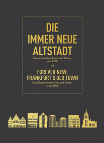Forever New: Frankfurt's Old Town (Building between Dom and Römer since 1900) by Philipp Sturm, Peter Cachola Schmal, 9783868595017