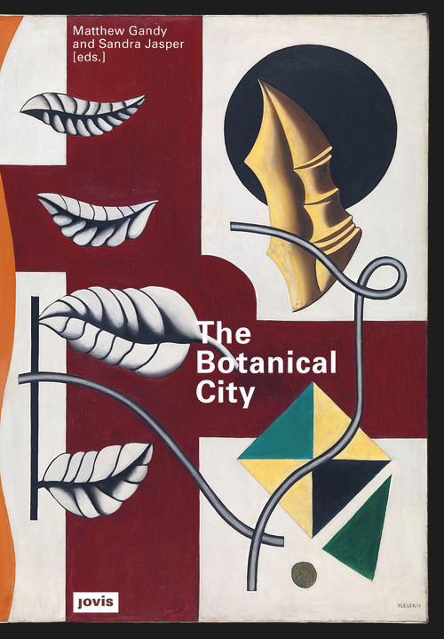 The Botanical City by Matthew Gandy, Sandra Jasper, 9783868595192