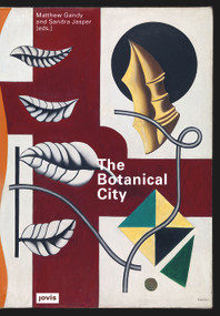 The Botanical City by Matthew Gandy, Sandra Jasper, 9783868595192