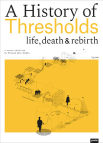A History of Thresholds (Life, Death & Rebirth) by Jacques Ferrier, Pauline Marchetti, Philippe Simay, Estefania Mompean, 9783868595208