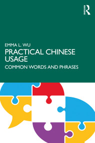 Practical Chinese Usage (Common Words and Phrases) by Emma L. Wu, 9781138579392