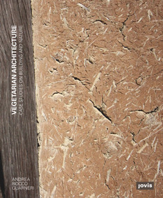 Vegetarian Architecture (Case Studies on Building and Nature) by Andrea Guarneri, 9783868595697