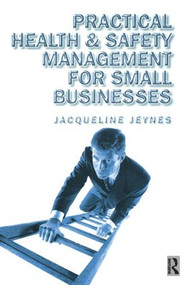 Practical Health and Safety Management for Small Businesses by Jacqueline Jeynes, 9780750646802