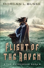 Flight of the Raven by Morgan L. Busse, 9780764232237