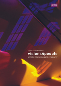 visions4people (Artistic Research ... Psychiatry) by Tyyne Pollmann, 9783868595819