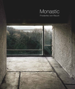 Friederike von Rauch: Monastic by Friederike von Rauch, 9783868595918