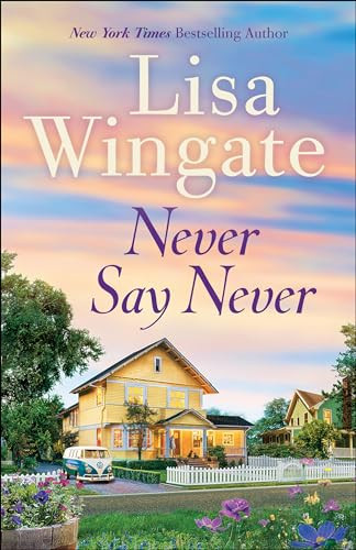 Never Say Never - 9780764233036 by Lisa Wingate, 9780764233036