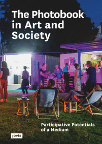The Photobook in Art and Society (Participative Potentials of a Medium) by Ruth Gilberger, 9783868595949