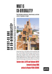 What Is Co-Dividuality? (Post-Individual Architecture, Shared Houses and Other Stories of Openness in Japan) by Fabienne Louyot, Salvator-John A. Liotta, 9783868596212
