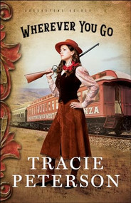 Wherever You Go - 9780764219030 by Tracie Peterson, 9780764219030