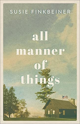 All Manner of Things by Susie Finkbeiner, 9780800735692