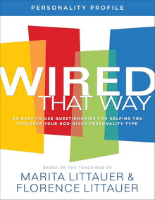 Wired That Way Personality Profile (An Easy-to-Use Questionnaire for Helping You Discover Your God-Given Personality Type) by Marita Littauer, Florence Littauer, 9780800736064