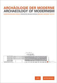 Archäologie der Moderne / Archaeology of Modernism (Sanierung Bauhaus Dessau / Renovation Bauhaus Dessau) (German Edition) by Monika Markgraf, 9783936314830