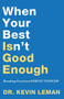 When Your Best Isn't Good Enough (Breaking Free from Perfectionism) by Dr. Kevin Leman, 9780800735296