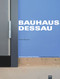 Bauhaus Dessau: Architecture-Design-Concept (Architektur - Gestaltung - Idee) by Kirsten Baumann, 9783939633112