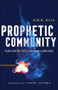 Prophetic Community (God's Call for All to Minister in His Gifts) by Kim M. Maas, Cindy Jacobs, Randy Clark, 9780800799311