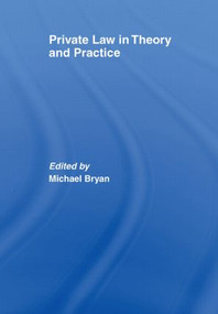 Private Law in Theory and Practice by Michael Bryan, 9780415516365