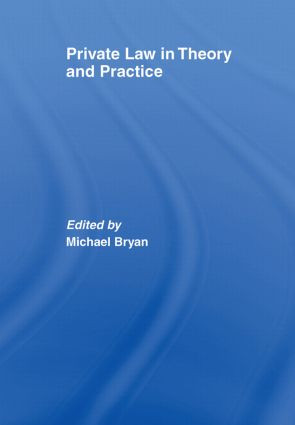 Private Law in Theory and Practice by Michael Bryan, 9780415516365