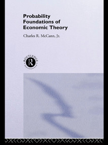 Probability Foundations of Economic Theory by Charles McCann, 9780415756402