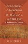 Exegetical Gems from Biblical Hebrew (A Refreshing Guide to Grammar and Interpretation) by H. H. Hardy II, 9780801098765