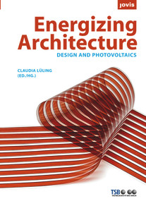 Energizing Architecture (Design and Photovoltaics) by Claudia Lühling, 9783939633716
