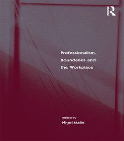 Professionalism, Boundaries and the Workplace by Nigel Malin, 9780415192637
