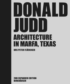 Donald Judd (Architecture in Marfa, Texas) by Urs Peter Flückiger, 9783035621617