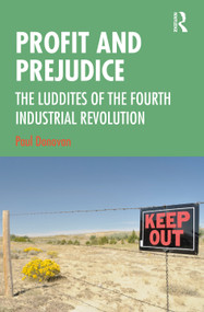 Profit and Prejudice (The Luddites of the Fourth Industrial Revolution) by Paul Donovan, 9780367566777