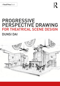 Progressive Perspective Drawing for Theatrical Scene Design by Dunsi Dai, 9780367860790